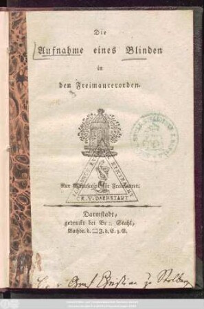 Die Aufnahme eines Blinden in den Freimaurerorden : Nur Manuscript für Freimaurer.
