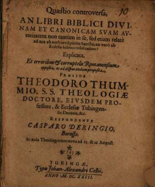 Quaestio controversa, an libri biblici divinam et canonicam suam autoritatem non tantum in se, sed etiam relate ad nos ab authore Spiritu Sancto, an vero ab ecclesiae habeant testificatione?