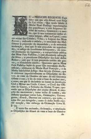 Eu o Principe Regente Faço saber aos que este Alvará com força de Lei virem: Que tendo subido á Minha Real Presença representações dos gravissimos, e mui frequentes delictos de roubos, ... : [Lisboa 1 de Dezembro de 1801]