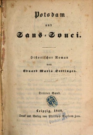 Potsdam und Sans-Souci : Historischer Roman von Eduard Maria Oettinger. 3