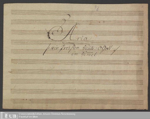 Ms. Ff. Mus. 57 - Aria : wir Preißen Heüte O Gott: im Him̅el