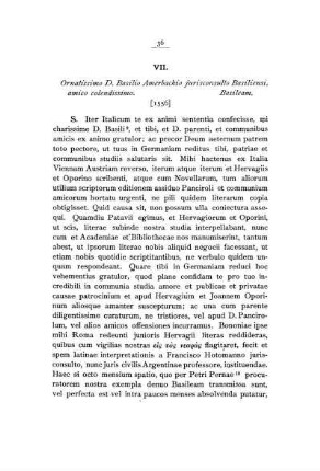 VII. Ornatissimo D. Basilio Amerbachio jurisconsulto Basiliensi, amico colendissimo. Basileam.