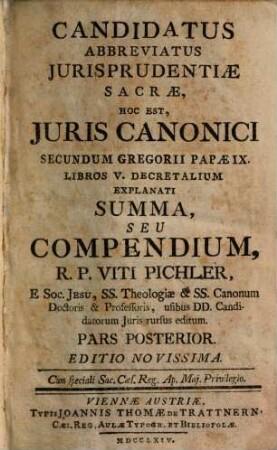 Candidatus Abbreviatus Jurisprudentiae Sacrae, Hoc est, Juris Canonici Secundum Gregorii Papae IX. Libros V. Decretalium Explanati Summa, Seu Compendium, 2