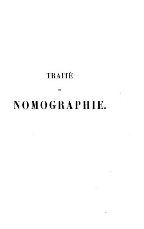 Traité de nomographie : Théorie des abaques ; Applications pratiques