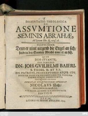 Dissertatio Theologica De Assvmtione seminis Abrahæ, Ad locum Ebr. II, vers. 16. : Textvs Germ. Denn er nimt nirgend die Engel an sich, sondern den Saamen Abrahä nimt er an sich