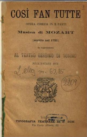 Così fan tutte : opera comica in 3 parti ; [scritta nel 1790] ; da rappresentarsi al Teatro Gerbino di Torino nell'estate 1872