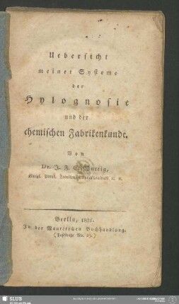 Uebersicht meiner Systeme der Hylognosie und der chemischen Fabrikenkunde