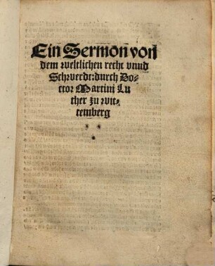 Ein Sermon von dem weltlichen recht vnnd Schwerdt
