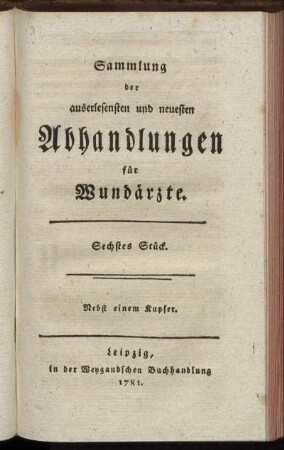 6: Sammlung der auserlesensten und neuesten Abhandlungen für Wundärzte