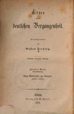 Bilder aus der deutschen Vergangenheit, 2,1. Vom Mittelalter zur Neuzeit : (1200 - 1500)