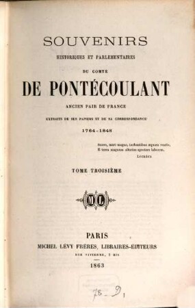 Souvenirs historiques et parlementaires : Extraits de ses papiers et de sa correspondance 1764 - 1848, III
