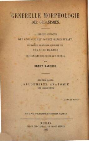 Generelle Morphologie der Organismen : allgemeine Grundzüge der organischen Formen-Wissenschaft, mechanisch begründet durch die von Charles Darwin reformirte Descendenz-Theorie, 1. Allgemeine Anatomie der Organismen