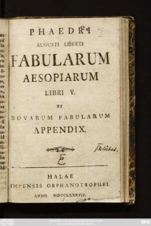 Phaedri Augusti Liberti Fabularum Aesopiarum : Libri V. Et Novarum Fabularum Appendix