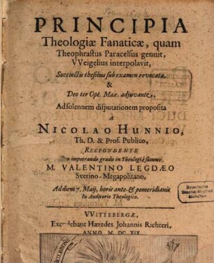 Principia theologiae fanaticae, quam Theophrastus Paracelsus genuit, Weigelius interpolavit