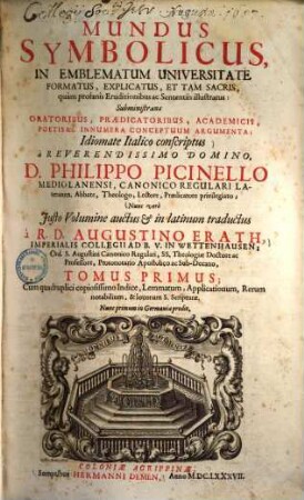 Mundus Symbolicus : In Emblematum Universitate Formatus, Explicatus, Et Tam Sacris, quam profanis Eruditionibus ac Sententiis illustratus: Subministrans Oratoribus, ... Innumera Conceptuum Argumenta, 1