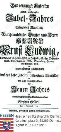 Ernst Ludwig Landgraf v. Hessen-Darmstadt (1667-1739) / Titelblatt 'Das vergnügte Andenlen des glüklich zurückgelegten Jubel-Jahres ... Ernst Ludwig Landgrafen zu Hessen ...' von Stephan Geubell