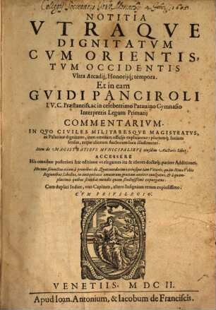Notitia utraque dignitatum : cum orientis tum occidentis ultra Arcadii honoriique Caesarum tempora