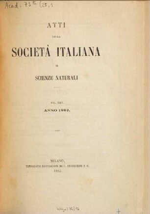Atti della Società Italiana di Scienze Naturali e del Museo Civico di Storia Naturale in Milano. 25, 25. 1882