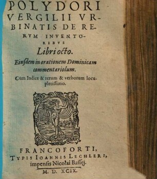 Polydori Vergilii Vrbinatis De Rervm Inventoribvs : Libri Octo