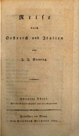 Reise durch Oestreich und Italien, 2 : Mit einem Titel-Kupfer und vier Vignetten