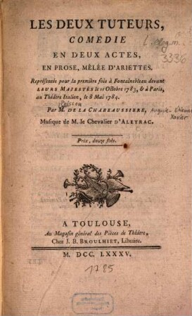 Les Deux Tuteurs : Comédie En Deux Actes, En Prose, Mêlée D'Ariettes