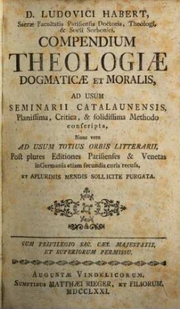 Compendium Theologiae Dogmaticae Et Moralis, Ad Usum Seminarii Catalaunensis, Planissima, Critica, & solidissima Methodo conscripta