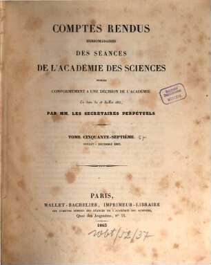 Comptes rendus hebdomadaires des séances de l'Académie des Sciences. 57, 57. 1863