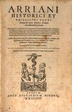 Arriani Historici Et Philosophi Ponti Euxini & maris Erythraei Periplus, ad Adrianum Caesarem : Nunc primum è Graeco sermone in Latinum versus, ..., [1]