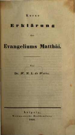 Kurzgefasstes exegetisches Handbuch zum Neuen Testament, 1,1. Kurze Erklärung des Evangeliums Matthäi