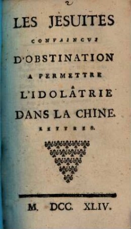 Jésuites convaincus d'Obstination a permettre l'Idolatrie dans la Chine