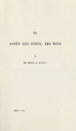 VI. Après des dieux, les rois