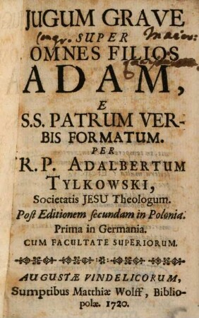 Jugum Grave Super Omnes Filios Adam : E S. S. Patrum Verbis Formatum