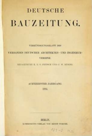 Deutsche Bauzeitung  : DBZ ; Zeitschrift für nationale Baugestaltung. 18, 18. 1884