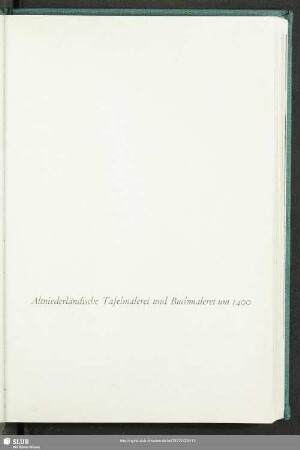 Altniederländische Tafelmalerei und Buchmalerei um 1400