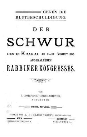 Der erste allgemeine Rabbiner-Kongress zu Krakau : 9.-13. Aug. 1903 / von J. Horovics