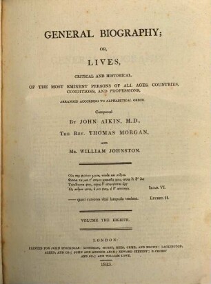 General Biography : Or Lives, Critical And Historical, Of The Most Eminent Persons Of All Ages, Countries, Conditions And Professions, Arranged According To Alphabetical Order. 8