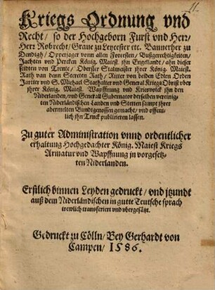 Kriegs Ordnung und Recht, so ... Robrecht, Graue zu Leycester ... General Kriegs Oberst ihn den Niderlanden ... publicieren lassen ...