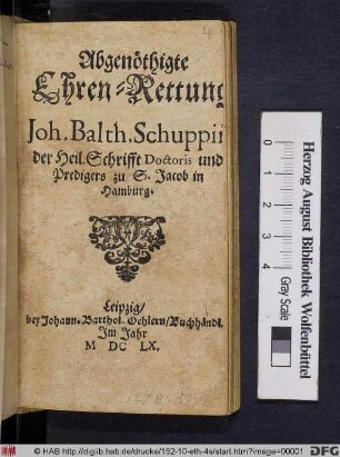 Abgenöthigte Ehren-Rettung Joh. Balth. Schuppii, der Heil. Schrifft Doctoris und Predigers zu S. Jacob in Hamburg
