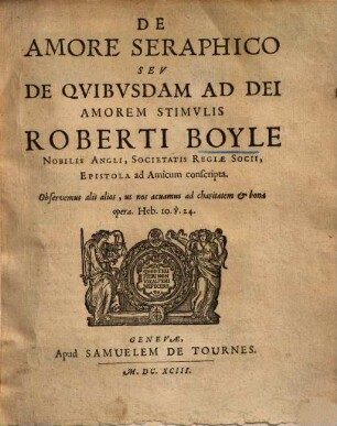 De amore Seraphico sSeu de quibusdam ad Dei amorem stimulis ... : epistola ad amicum conscripta ...