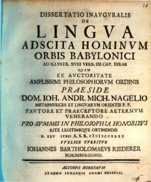 Dissertatio Inavgvralis De Lingva Adscita Hominvm Orbis Babylonici Ad Illvstr. XVIII. Vers. IIII. Cap. Esrae