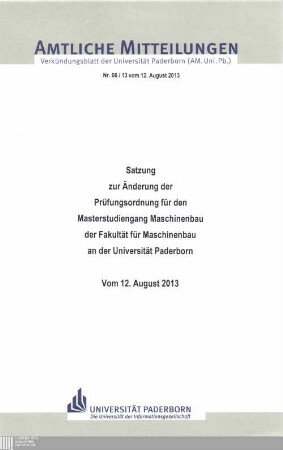 Satzung zur Änderung der Prüfungsordnung für den Masterstudiengang Maschinenbau der Fakultät für Maschinenbau an der Universität Paderborn : vom 12. August 2013