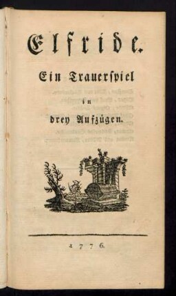 Elfride : Ein Trauerspiel in drey Aufzügen