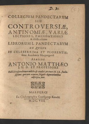 Collegium Pandectarum Seu Controversiae, Antinomiae, Variae Lectiones, Emendationes & Difficultates Librorum L. Pandectarum