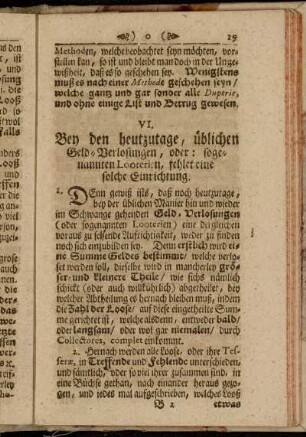 VI. Bey den heutzutage, üblichen Geld-Verlosungen, oder: sogenannten Looterien, fehlet eine solche Einrichtung.