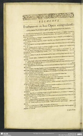 Elenchus Tractatuum In hoc Opere compraehensorum, iuxta Auctorum, quo quisq[ue] tempore vixit, feriem