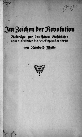 Im Zeichen der Revolution : Beiträge zur deutschen Geschichte vom 1. Oktober bis 31. Dezember 1918