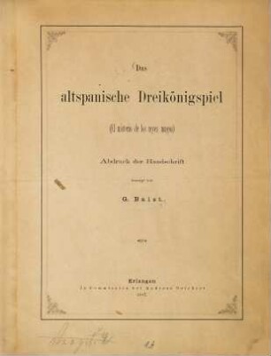 Das altspanische Dreikönigspiel : (El misterio de los reyes magos) ; Abdruck der Handschrift