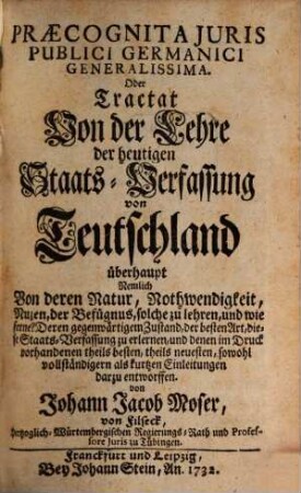 Praecognita iuris politici germanici ... : oder Traktat von der Lehre der heutigen Staatsverfassung von Teutschland