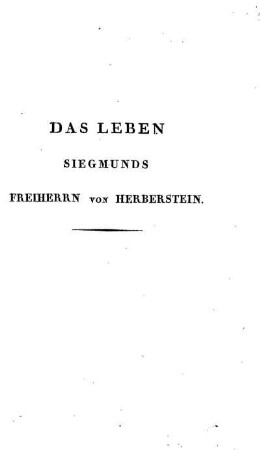Das Leben Siegmunds Freiherrn von Herberstein