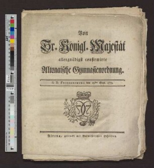 Von Sr. Königl. Majestät allergnädigst confirmirte Altonaische Gymnasienordnung : d. D. Friedensburg, den 29sten Sept.1773